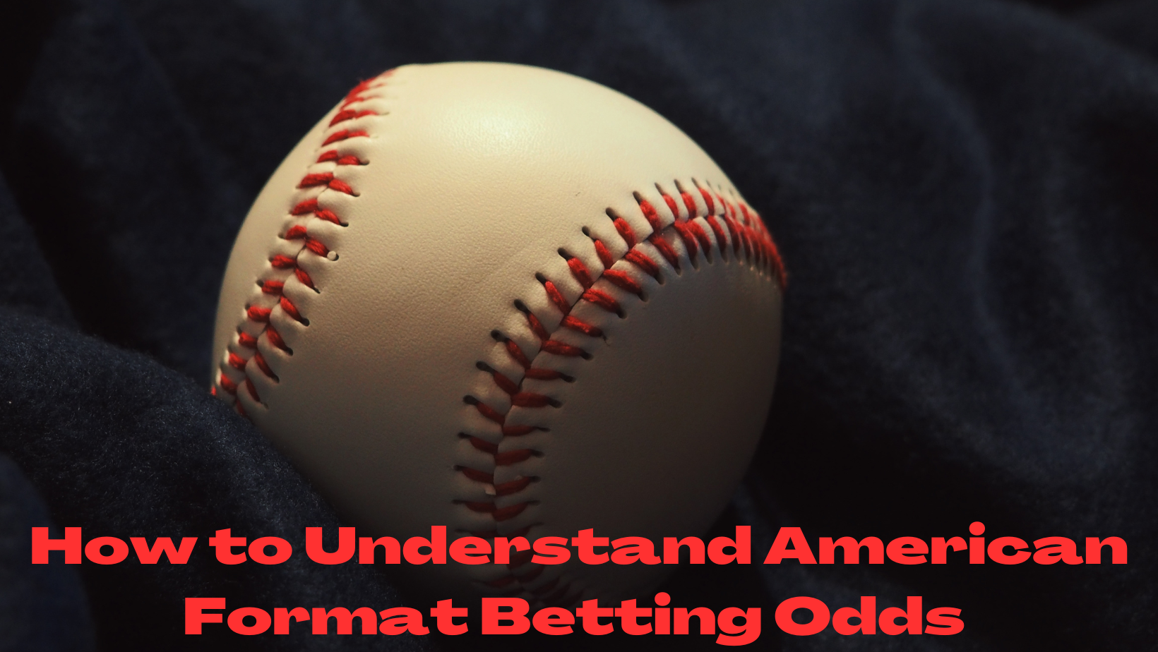 Title page for the article that says "How to understand American format betting odds"
